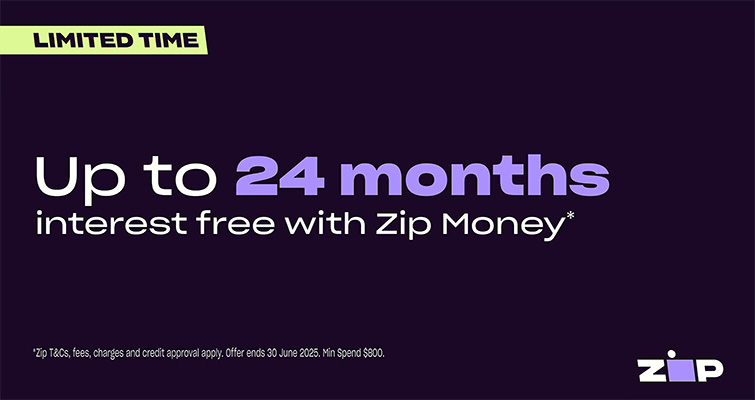 ZIP 24 months Interest Free over $800 June 25